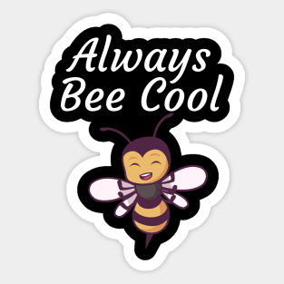 Always Bee Cool Sticker